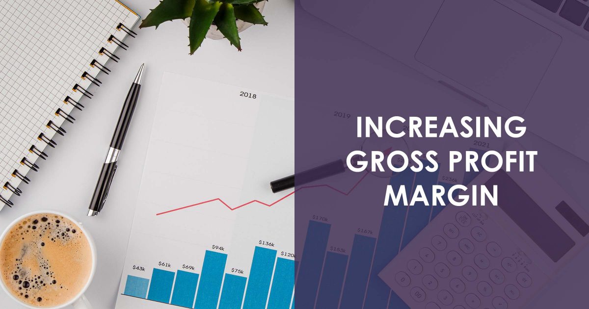 5 Ways To Increase The Gross Profit Margin Of Your Business Craig Allen And Associates 7938